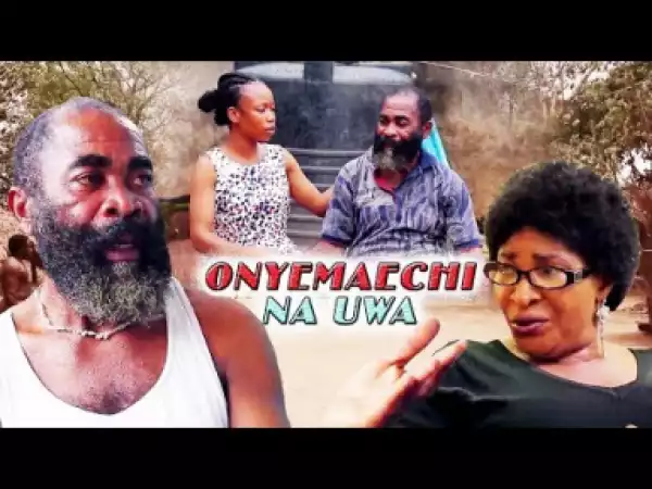 ONYEMAECHI NA UWA - Latest 2019 Nigerian Igbo Movie